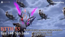 BTTH S5 EpS 146 Sub Indo
