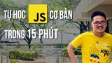 Code Cùng Code Dạo - Tự Học JavaScript Cơ Bản trong 15 phút