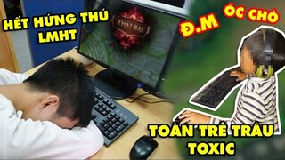 Tâm sự game thủ: Tôi không còn hứng thú với Liên Minh Huyền Thoại nữa, toàn trẻ trâu toxic