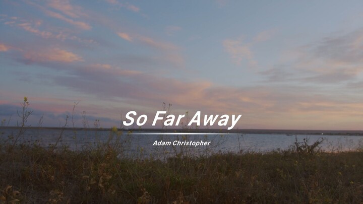 Dù bạn có nghe bài hát “So Far Away” này bao nhiêu lần đi chăng nữa thì nó vẫn khiến bạn buồn.