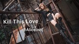 [Dance cover] Blackpink - Kill This Love
