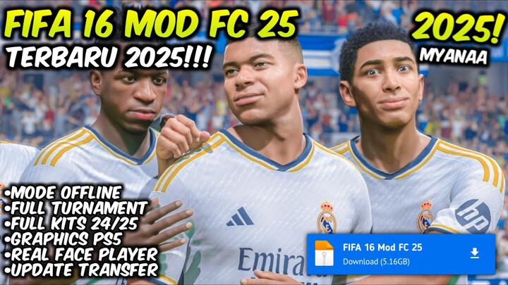 SPESIAL 2025! Game FIFA 16 Mod FC 25 Terbaru!! Ada Career Mode - Full Pemain 2024/2025 & Grapich Ps5