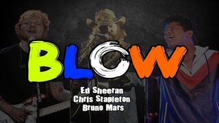 BLOW - Ed Sheeran with Chris Stapleton and Bruno Mars (LYRICS)