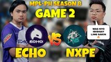 NEXPLAY EVOS vs ECHO ESPORT GAME 2 | MPL PH SEASON 8 | RESPECT H2WO LING 🔥 | MLBB