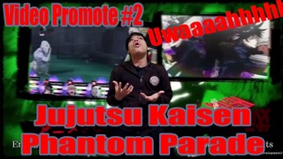 Video Promote #2 Jujutsu Kaisen Phantom Parade