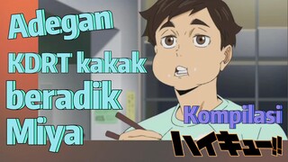 [Haikyuu!!] Kompilasi | Adegan KDRT kakak beradik Miya