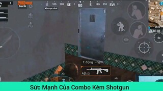 Sức mạnh của combo kèm shotgun