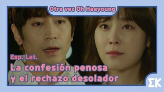 [#OtravezOhHaeyoung] La confesión penosa y el rechazo desolador | #EntretenimientoKoreano