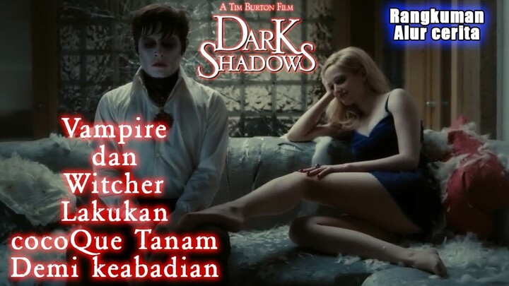 Dikutuk Penyihir Untuk Jadi VAMPIRE !! Rangkuman Alur cerita Film Dark Shadows 2012