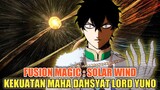 FUSION MAGIC : SOLAR WIND ❗KEKUATAN BARU MAHA DAHSYAT SI ANAK EMAS YUNO❗BLACK CLOVER THEORY