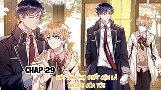 [ Đam mỹ ] Chung Cư Yêu Quái - Chap 29: Nói cho họ biết cậu là người của tôi