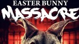 Easter Bunny Massacre 2022