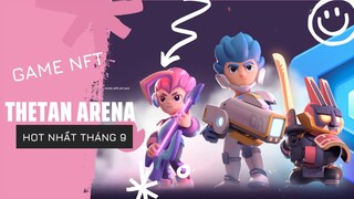 Thetan Arena | Game NFT HOT Nhất Tháng 9 Này | Cách Đăng Ký Whitelist Tựa Game Battle Royal