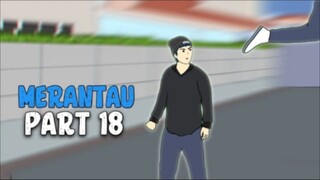 MERANTAU PART 18 - DRAMA ANIMASI