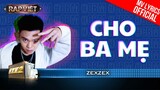 Cho Ba Mẹ - ZEXZEX | Rap Việt 2023 [MV Lyrics]