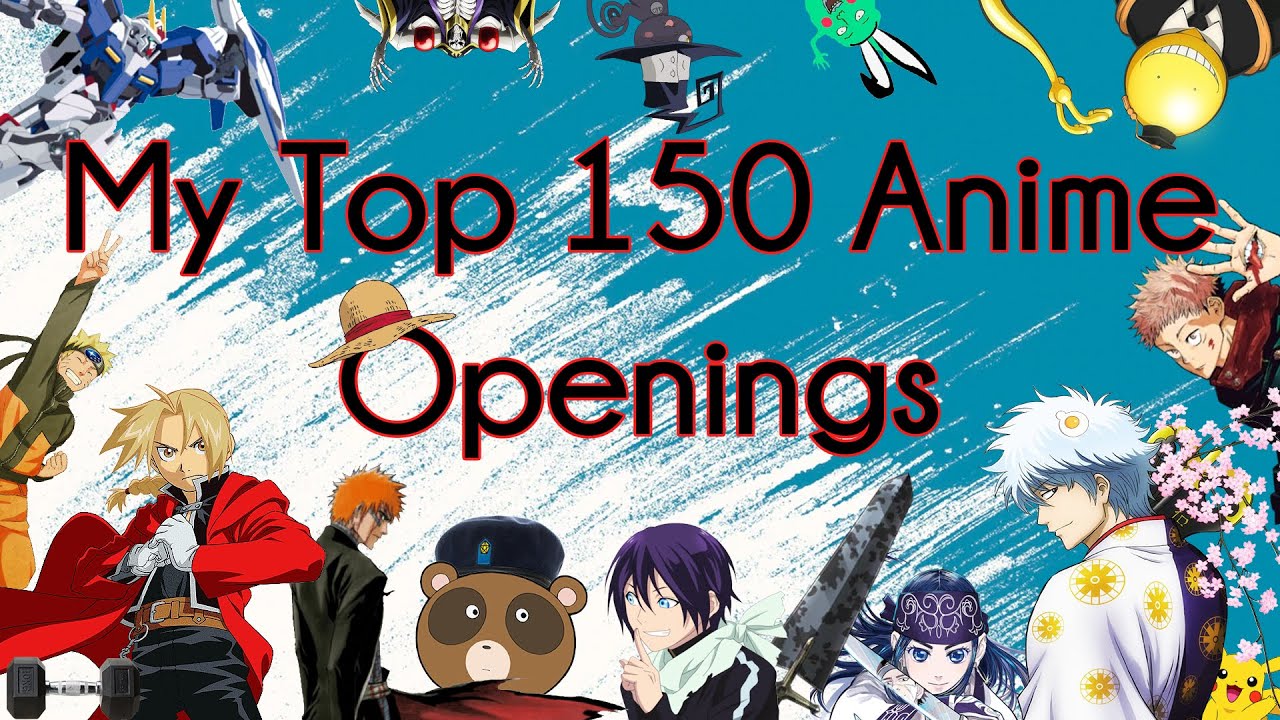 My Top 150 Anime Openings Of All Time - Bilibili