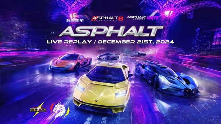 Asphalt 8, Asphalt Legends Unite, and Asphalt 9 China | Live Replay for December 21st, 2024 (GMT+8)