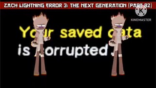 Zach Lightning Error 3: The Next Generation (Part 82)