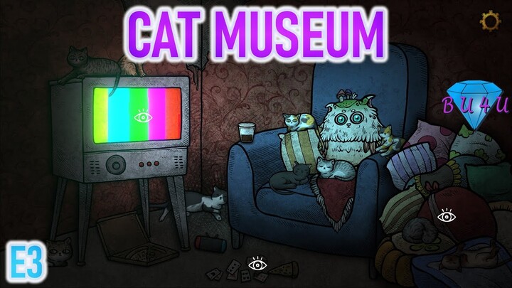 CAT MUSEUM | Gameplay / Let's Play | E3