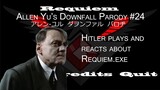 Downfall Parody #24: Hitler plays and reacts about Requiem.exe