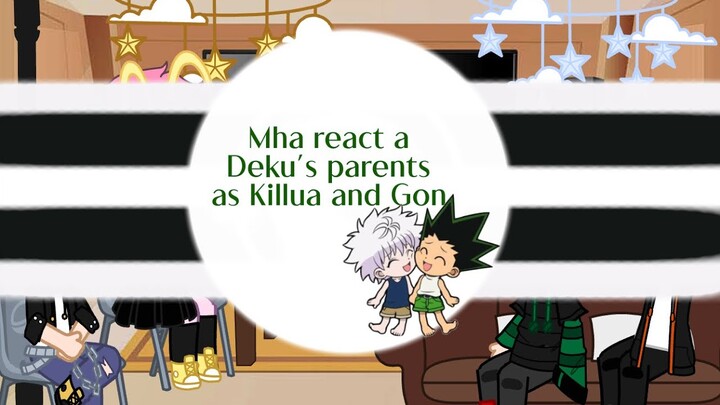 MHA react to Deku’s parents as Killua and Gon •HXH-BNHA• killugon •ING-BR/PT•