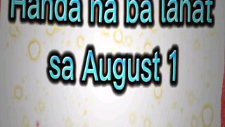 Handa na ba lahat sa August 1😏