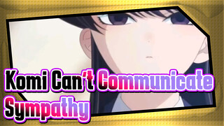 Komi Can't Communicate|ED:Sympathy. Kitri.