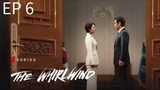 THE WHIRLWIND EP 6  KDRAMA ENG SUB (2024)🇰🇷