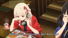 Lycoris recoil friends are thieves of time episode 2 sub indo