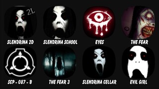 Slendrina 2D, Slendrina: The School, Eyes The Horror Game, The Fear, SCP - 087 - B, The Fear 3...