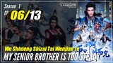 【Shixiong A Shixiong】Season 1 EP 06 - My Senior Brother Is Too Steady | Sub Indo - 1080P