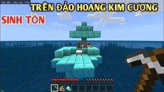 THỬ THÁCH 24 GIỜ SINH TỒN TRÊN ĐẢO HOANG KIM CƯƠNG || TRONG MINECRAFT PE