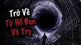 Giải Mã Bí Ẩn Người Đàn Ông Trở Về Từ Hố Đen Vũ Trụ