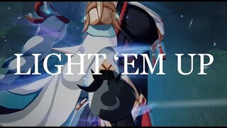 LIGHT 'EM UP - Genshin Impact (AMV/GMV)