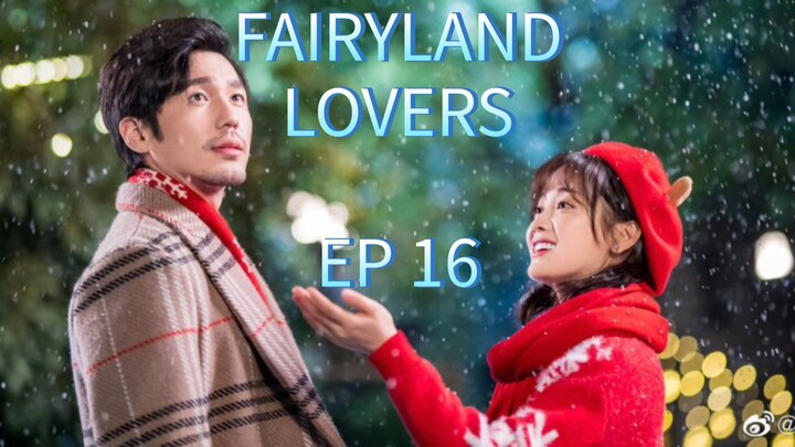 🇨🇳FAIRYLAND LOVERS 2020 Ep 16