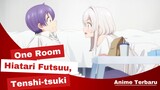 Bagaimana Jika Seorang Gadis Muncul Di Balkon Kamarmu? | One Room, Hiatari Futsuu, Tenshi-tsuki