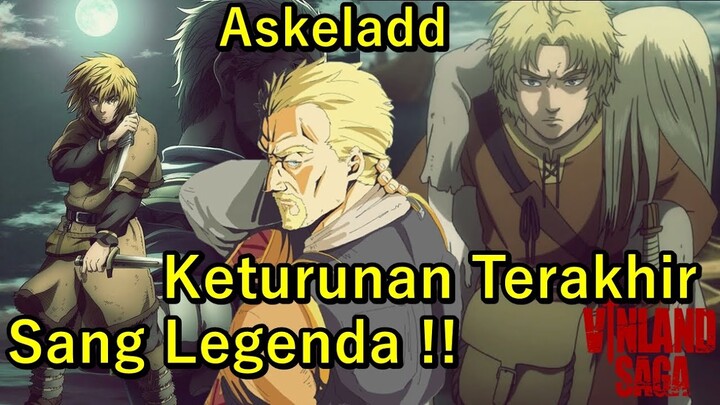KISAH HIDUP ASKELADD & TUJUAN YG BERHASIL DIA CAPAI !! | VINLAND SAGA