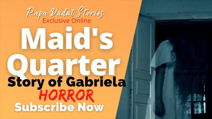 Maid's quarter | Papa Dudut | Horror stories
