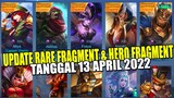UPDATE RARE SKIN FRAGMENT & HERO FRAGMENT TANGGAL 13 APRIL 2022 - MOBILE LEGENDS