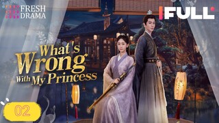 What's Wrong With My Princess (2023) Eps2 EngSub