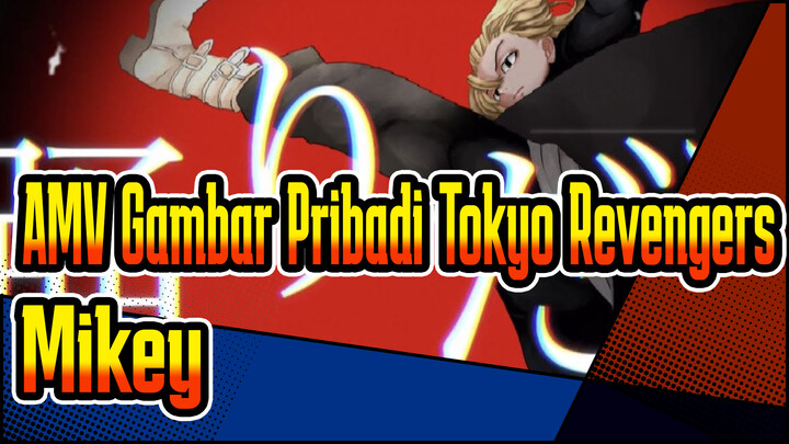 [AMV Gambar Pribadi Tokyo Revengers] Tarian / Terpusat Pada Mikey