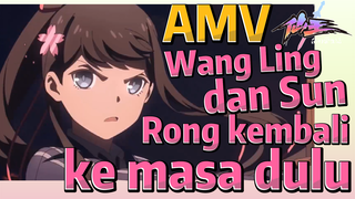 [The Daily Life of the Immortal King] AMV | Wang Ling dan Sun Rong kembali ke masa dulu