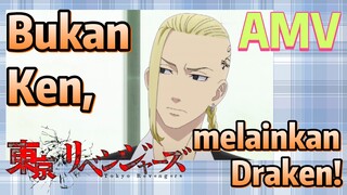 [Tokyo Revengers] AMV |  Bukan Ken, melainkan Draken!