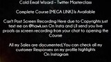 Cold Email Wizard Course Twitter Masterclass Recordings download