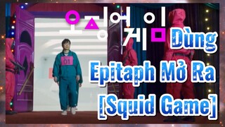 Dùng Epitaph Mở Ra [Squid Game]