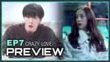 EP7 CRAZY LOVE PREVIEW #crazylove #kimjaewook #kristal #kdrama