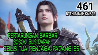 ALUR CERITA BTTH RANAH KAISAR - SPOILER EP 461!