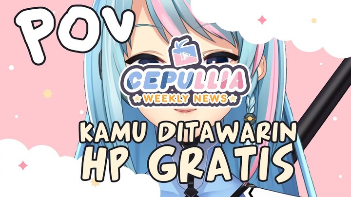 #19 CEPULLIA Weekly News: Klik Disini untuk Mendapatkan HP Gratis