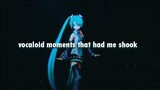 vocaloid moments that had me shook