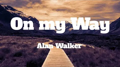 On My Way - Alan Walker, Farruko, and Sabrina Carpenter (Lyrics)